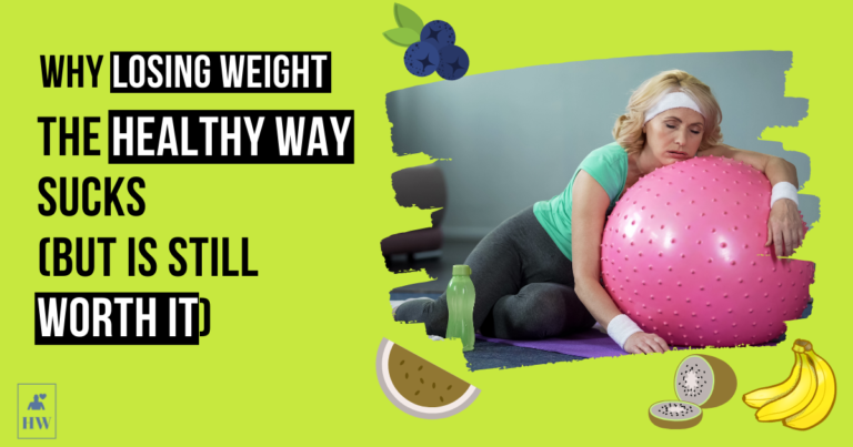 Why Losing Weight the Healthy Way Sucks (But Is Still Worth It)