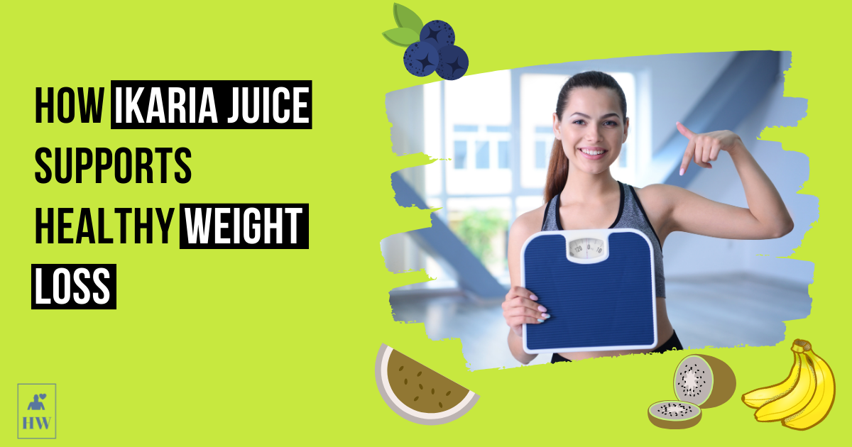 How Ikaria Juice Supports Healthy Weight Loss