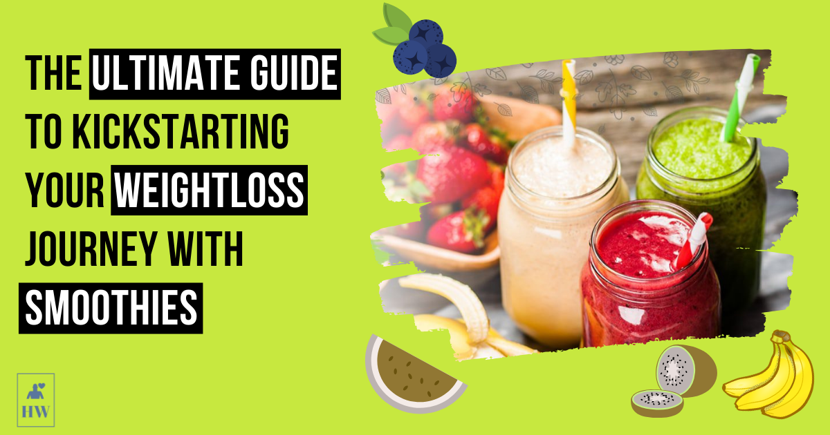 The Ultimate Guide to Kickstarting Your Weight Loss Journey with Smoothies