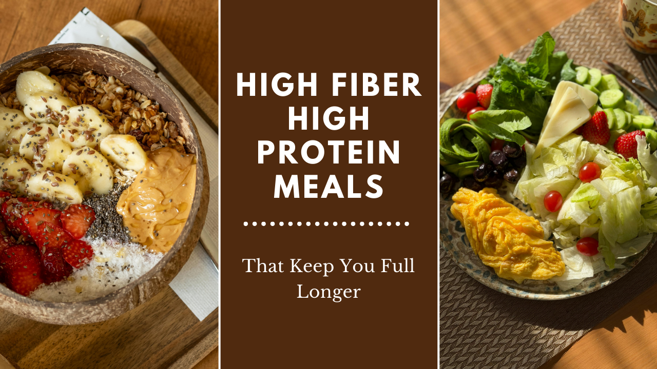 Ultimate High Fiber High Protein Meals That Control Hunger