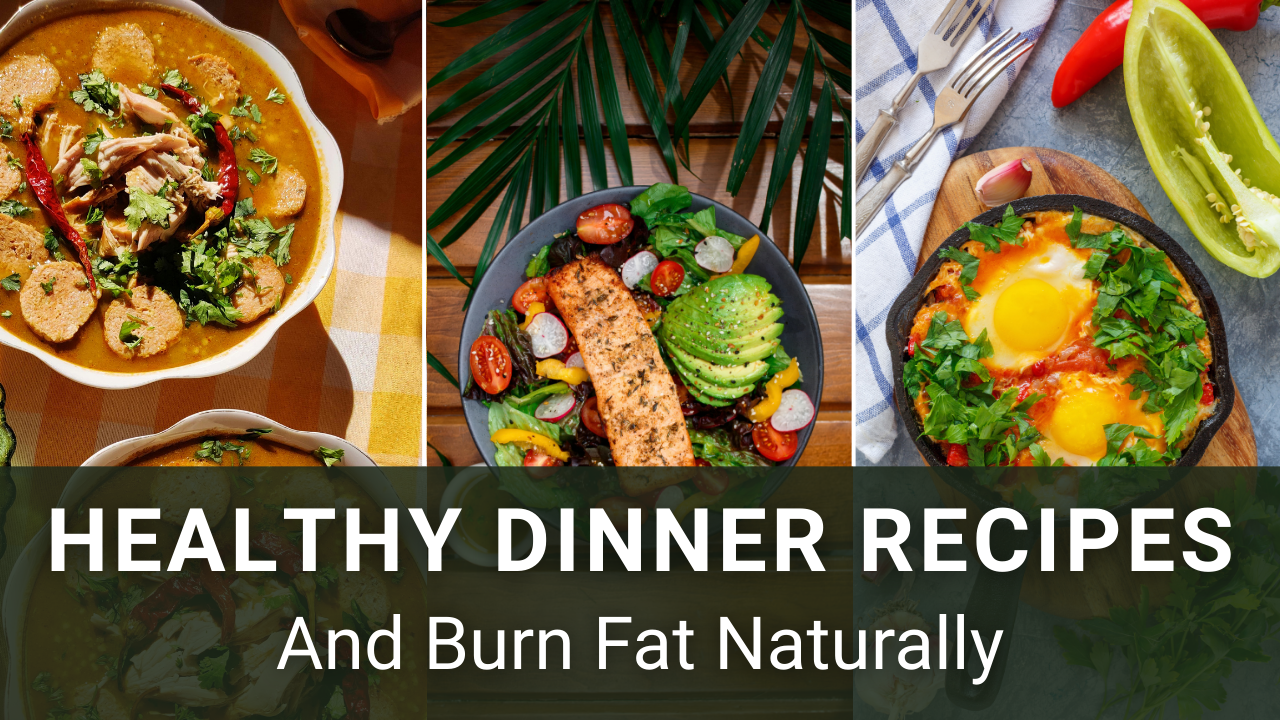 Healthy Dinner Recipes Easy and Simple Guide: What Should You Eat Tonight to Burn Fat?