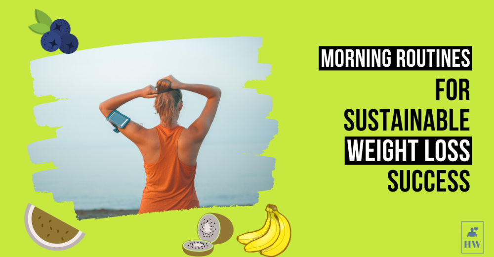 Morning Routines for Sustainable Weight Loss Success