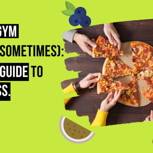 Ditch the Gym, Eat Pizza (Sometimes): The No B.S Guide to Weight Loss