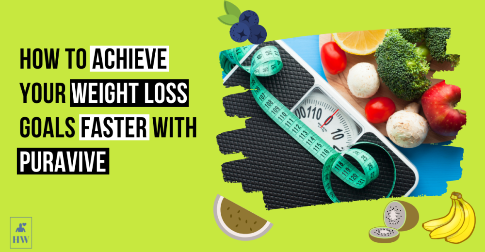 How to Achieve Your Weight Loss Goals Faster with Puravive