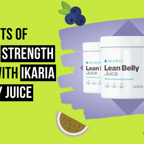 The Benefits of Combining Strength Training with Ikaria Lean Belly Juice