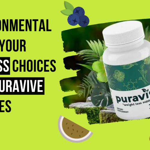 The Environmental Impact of Your Weight Loss Choices and How Puravive Contributes